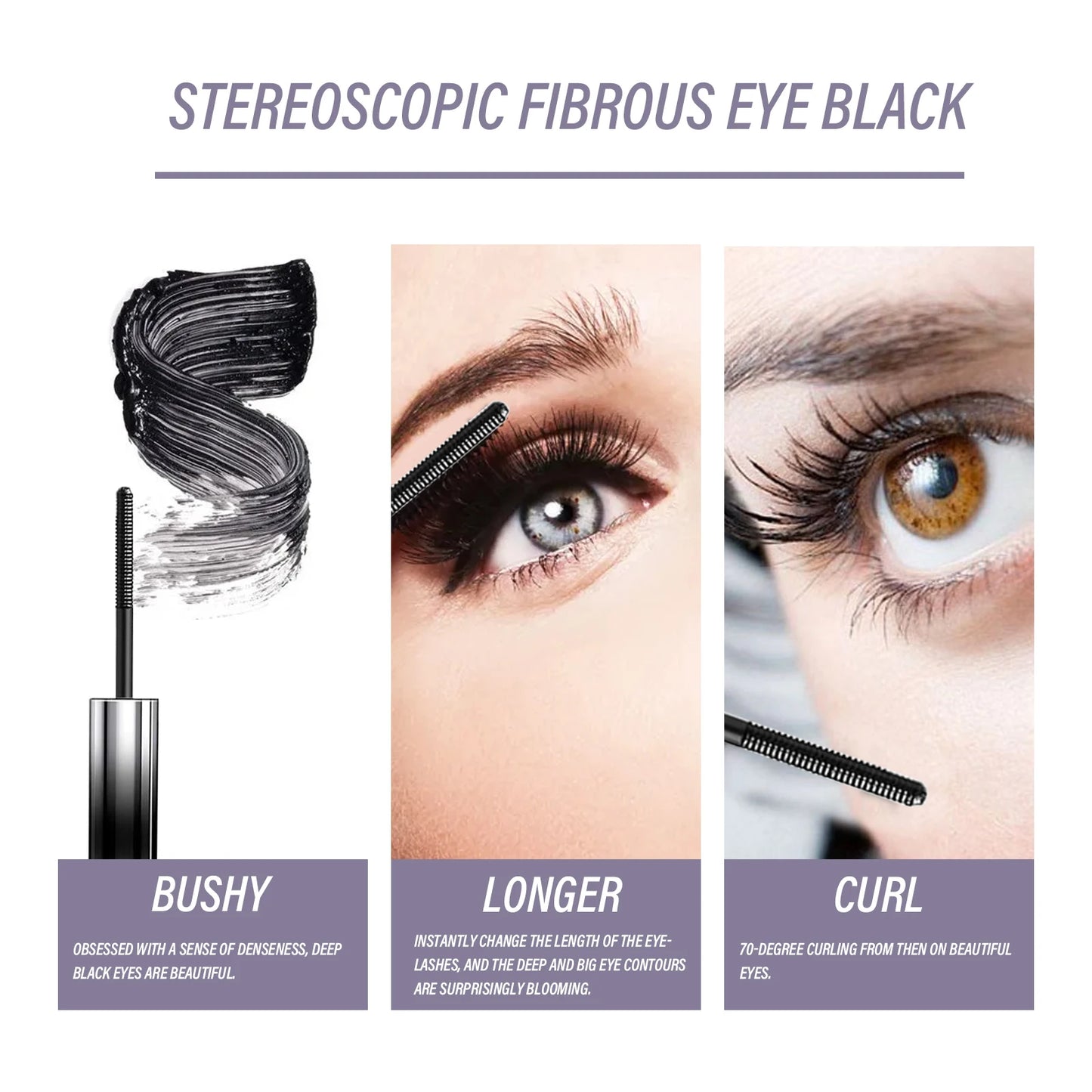Dramatic 3D Lash Effect Instantly adds volume and length for bold lashes